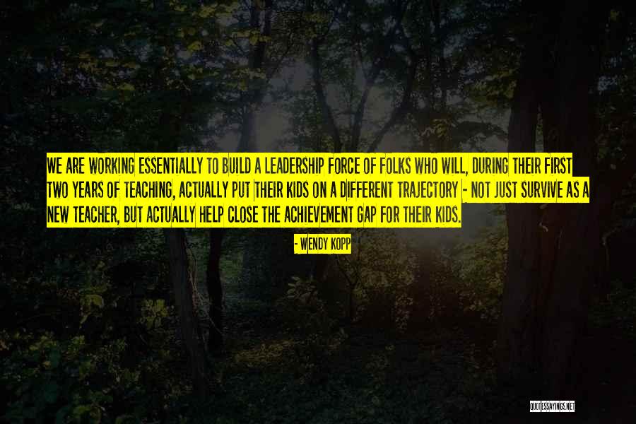 Leadership First Quotes By Wendy Kopp Leadership First Quotes By Wendy Kopp