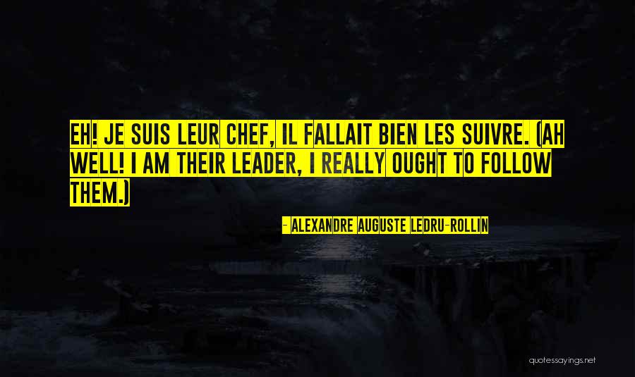 Leadership Follow Quotes By Alexandre Auguste Ledru-Rollin