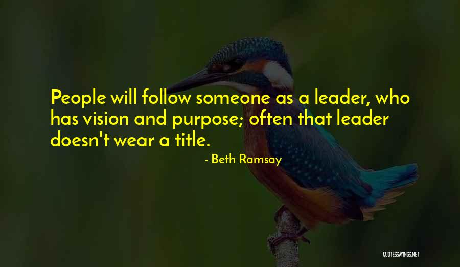 Leadership Follow Quotes By Beth Ramsay