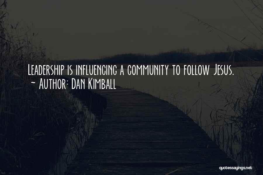 Leadership Follow Quotes By Dan Kimball