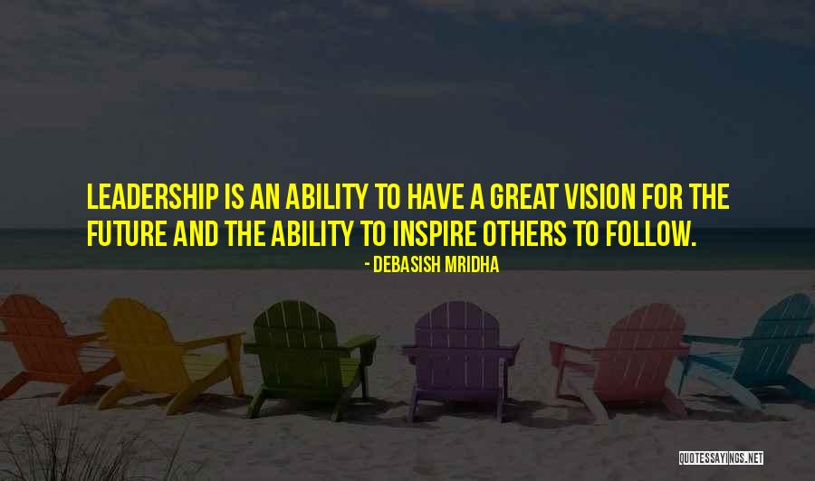 Leadership Follow Quotes By Debasish Mridha