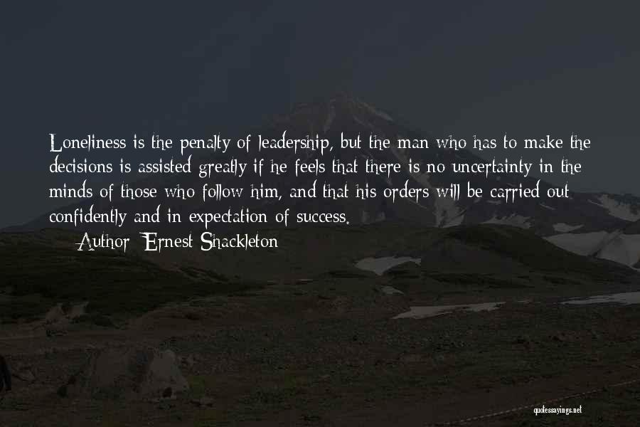 Leadership Follow Quotes By Ernest Shackleton