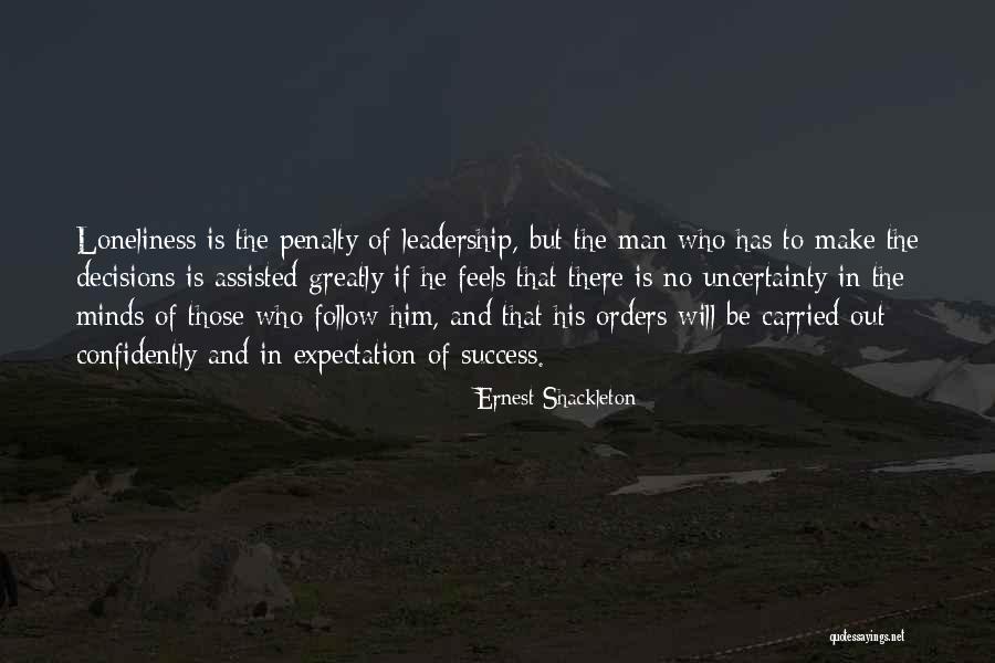 Leadership Follow Quotes By Ernest Shackleton