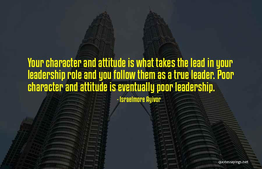 Leadership Follow Quotes By Israelmore Ayivor