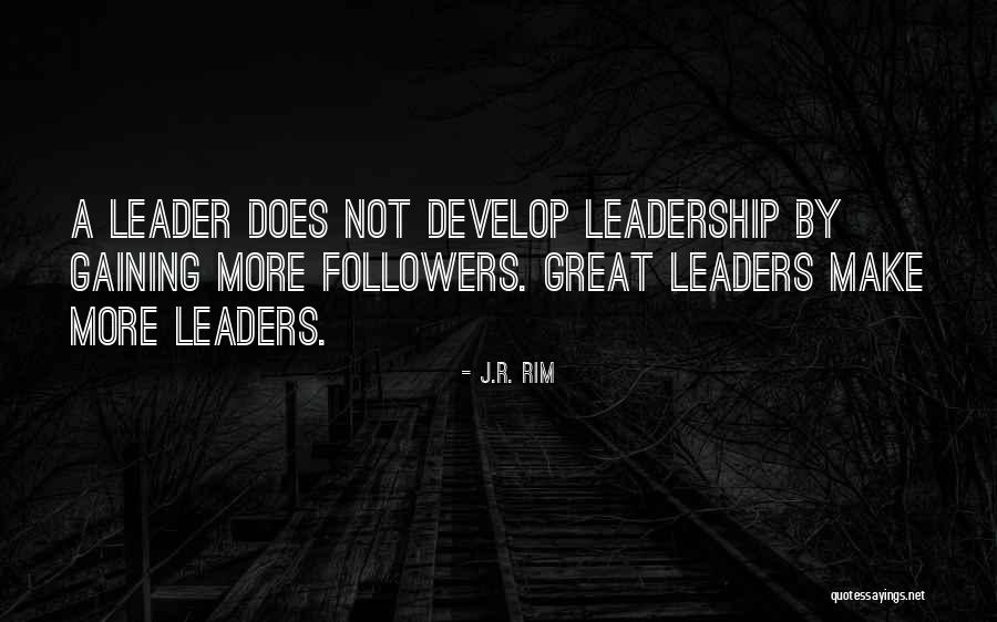 Leadership Follow Quotes By J.R. Rim