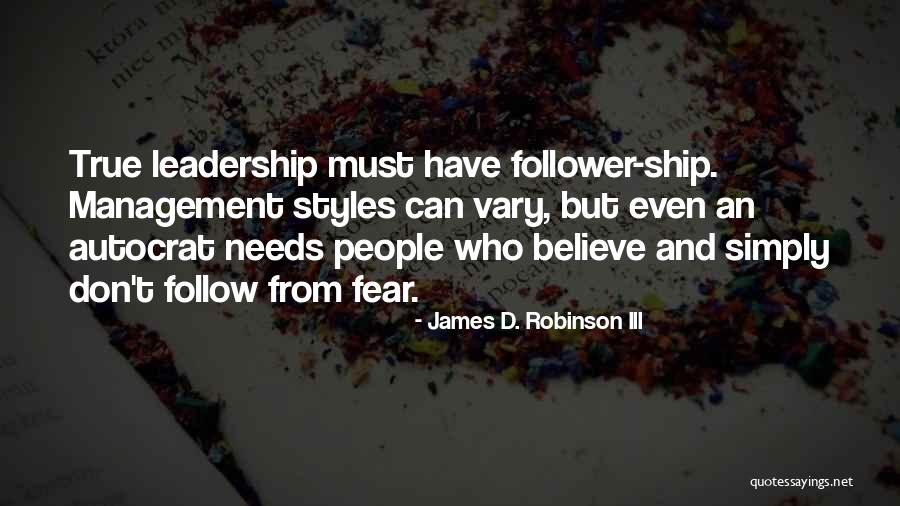 Leadership Follow Quotes By James D. Robinson III