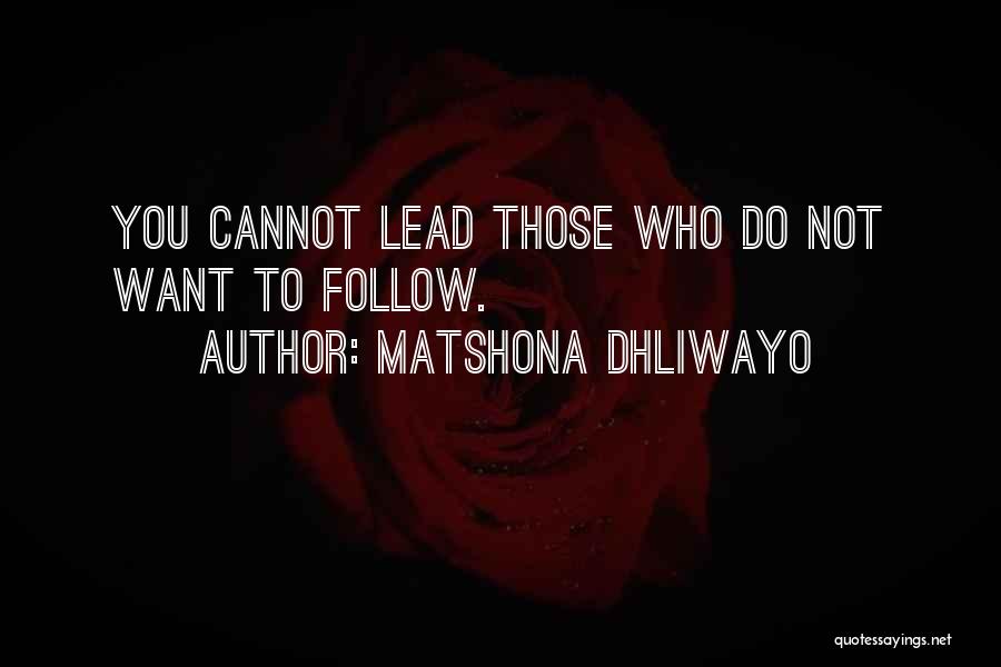 Leadership Follow Quotes By Matshona Dhliwayo