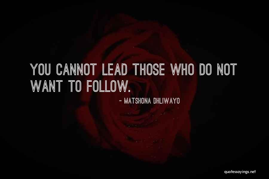 Leadership Follow Quotes By Matshona Dhliwayo