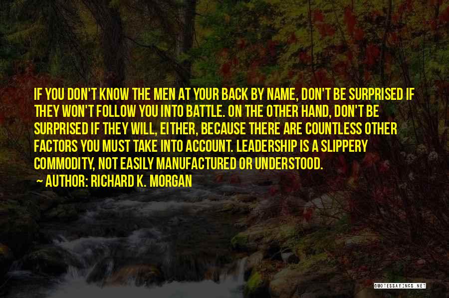 Leadership Follow Quotes By Richard K. Morgan