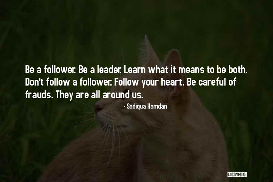 Leadership Follow Quotes By Sadiqua Hamdan