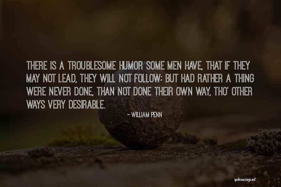 Leadership Follow Quotes By William Penn