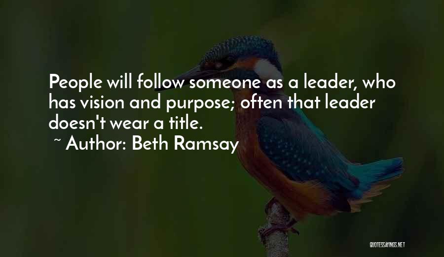 Leadership Follow Up Quotes By Beth Ramsay