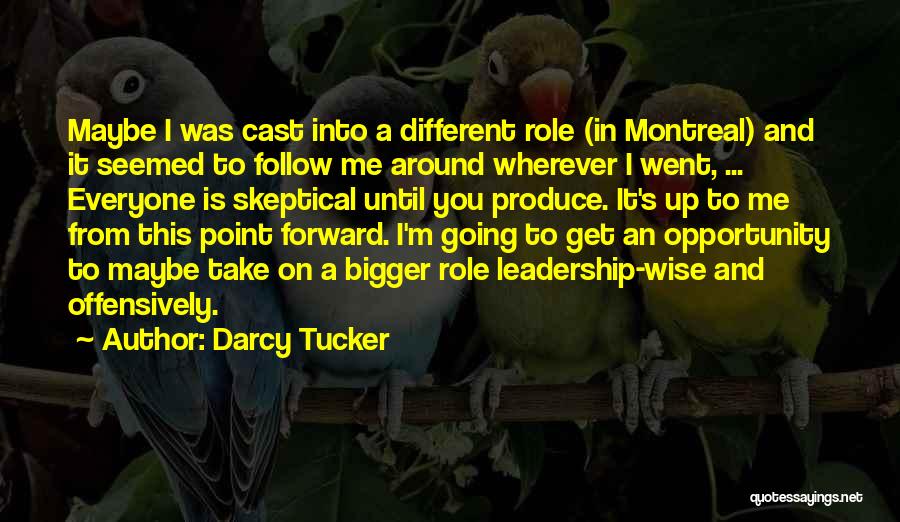 Leadership Follow Up Quotes By Darcy Tucker