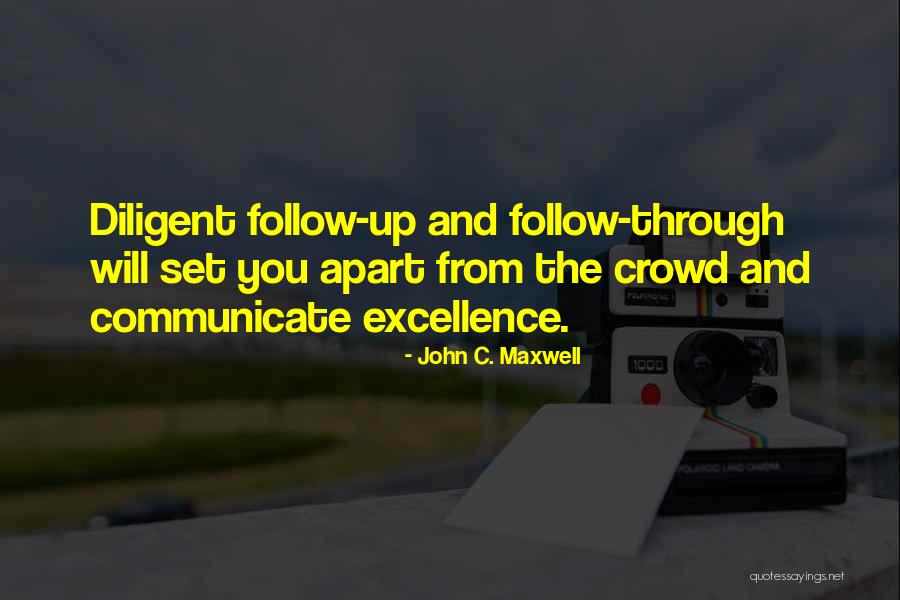 Leadership Follow Up Quotes By John C. Maxwell Leadership Follow Up Quotes By John C. Maxwell