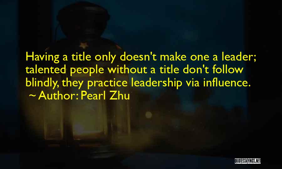 Leadership Follow Up Quotes By Pearl Zhu