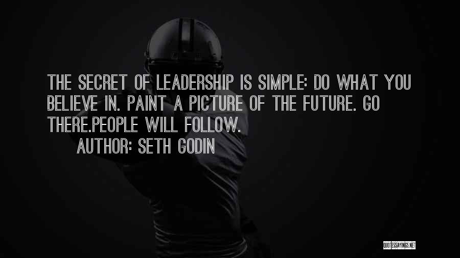 Leadership Follow Up Quotes By Seth Godin