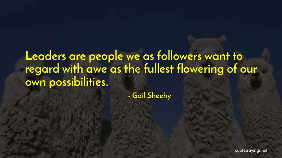 Leadership Followers Quotes By Gail Sheehy Leadership Followers Quotes By Gail Sheehy