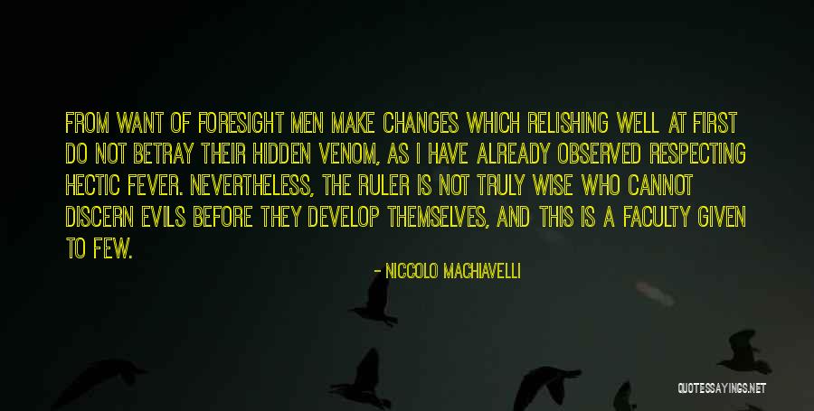 Leadership Foresight Quotes By Niccolo Machiavelli