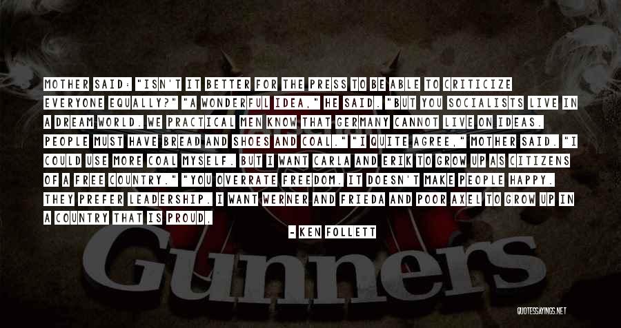 Leadership Freedom Quotes By Ken Follett Leadership Freedom Quotes By Ken Follett