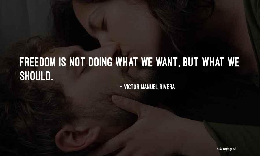 Leadership Freedom Quotes By Victor Manuel Rivera Leadership Freedom Quotes By Victor Manuel Rivera