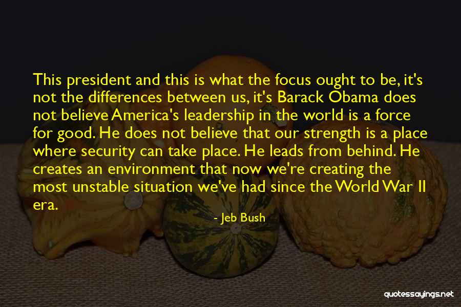 Leadership From Barack Obama Quotes By Jeb Bush Leadership From Barack Obama Quotes By Jeb Bush
