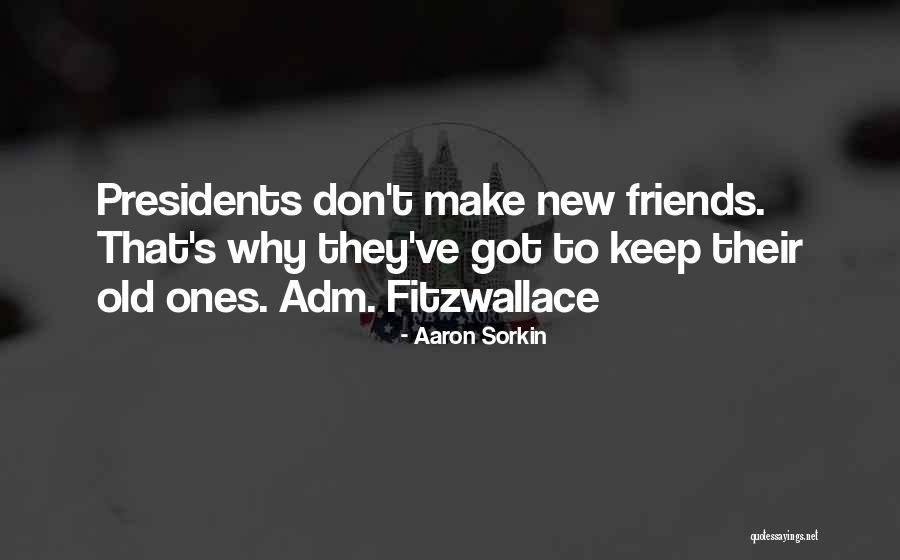 Leadership From Presidents Quotes By Aaron Sorkin