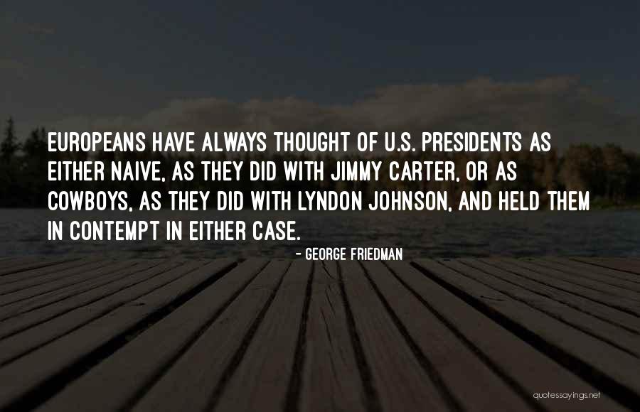 Leadership From Presidents Quotes By George Friedman