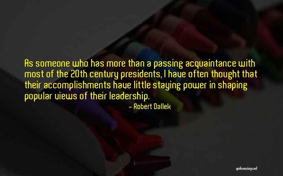 Leadership From Presidents Quotes By Robert Dallek