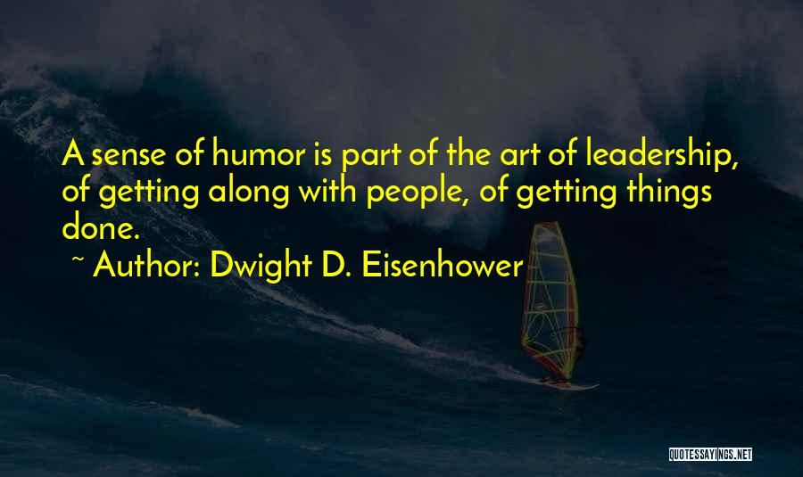 Leadership Humor Quotes By Dwight D. Eisenhower