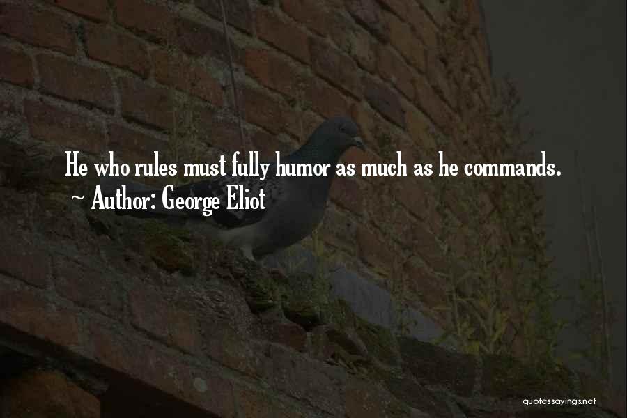 Leadership Humor Quotes By George Eliot