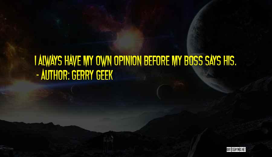 Leadership Humor Quotes By Gerry Geek
