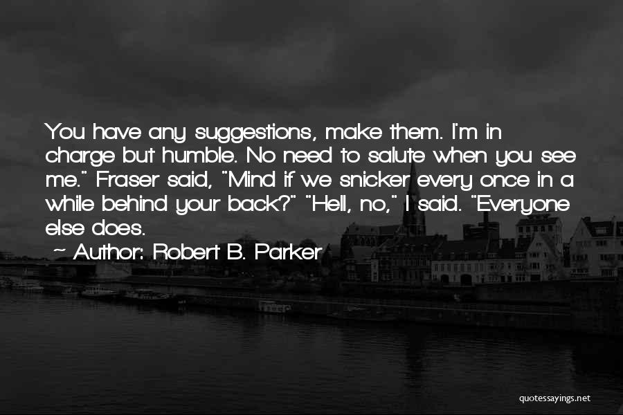 Leadership Humor Quotes By Robert B. Parker