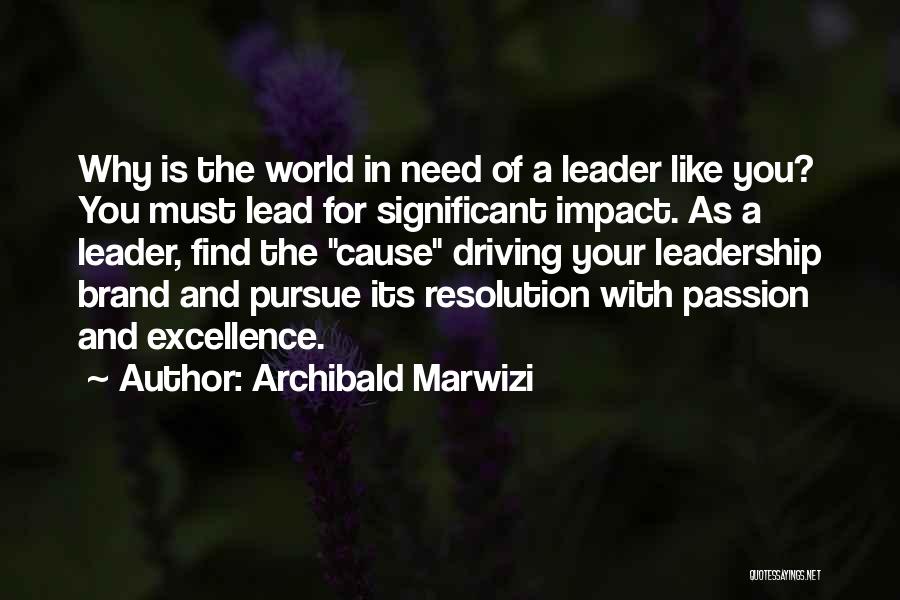 Leadership Impact Quotes By Archibald Marwizi