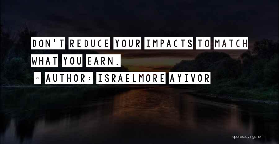 Leadership Impact Quotes By Israelmore Ayivor