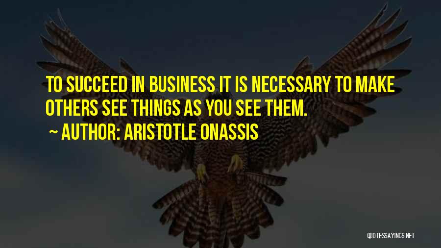 Leadership In Business Quotes By Aristotle Onassis