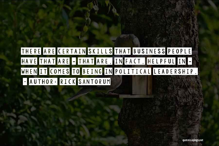 Leadership In Business Quotes By Rick Santorum