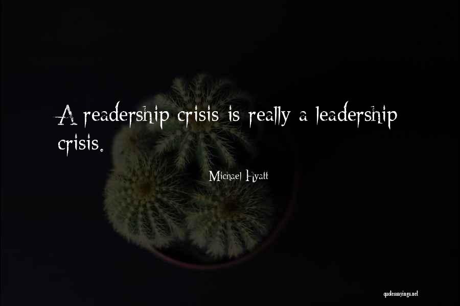 Leadership In Crisis Quotes By Michael Hyatt Leadership In Crisis Quotes By Michael Hyatt