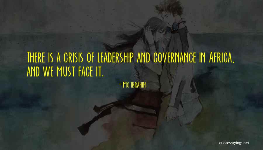 Leadership In Crisis Quotes By Mo Ibrahim Leadership In Crisis Quotes By Mo Ibrahim