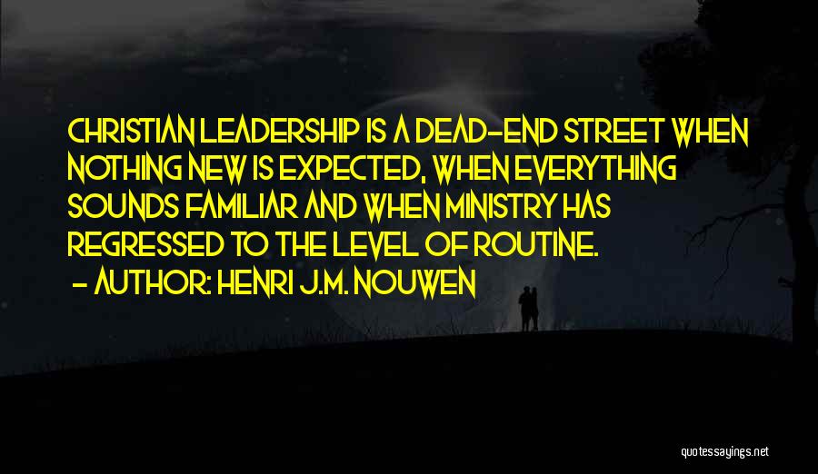 Leadership In Ministry Quotes By Henri J.M. Nouwen