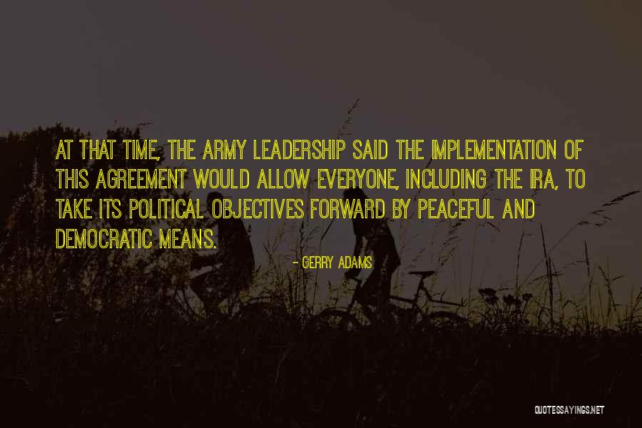 Leadership In The Army Quotes By Gerry Adams Leadership In The Army Quotes By Gerry Adams