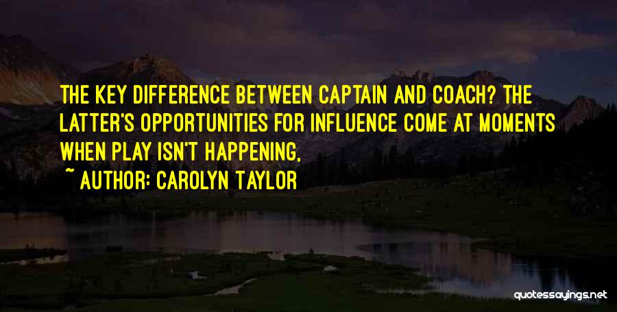 Leadership Influence Quotes By Carolyn Taylor