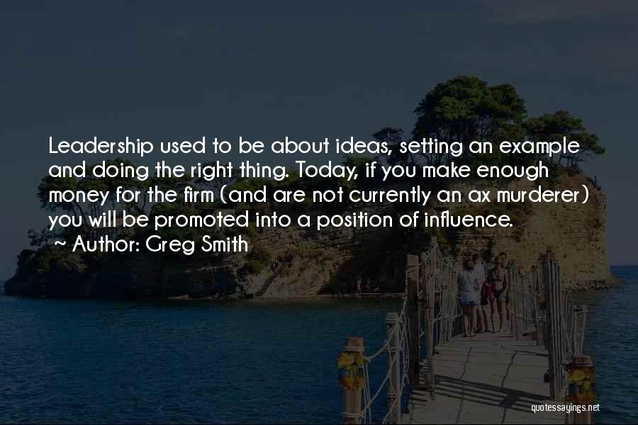 Leadership Influence Quotes By Greg Smith