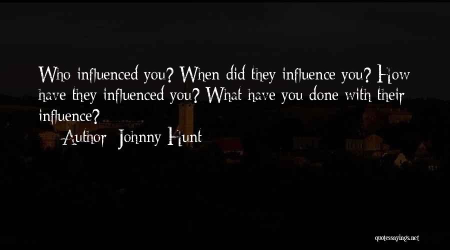 Leadership Influence Quotes By Johnny Hunt