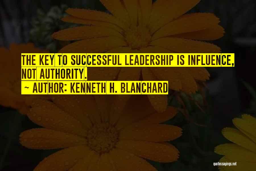 Leadership Influence Quotes By Kenneth H. Blanchard