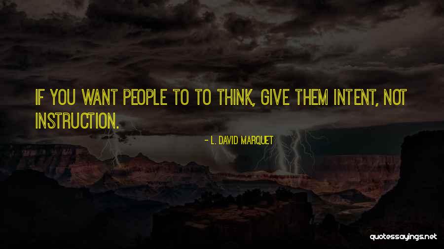Leadership Intent Quotes By L. David Marquet