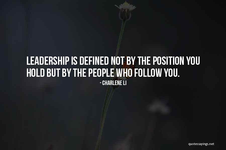 Leadership Is Not A Position Quotes By Charlene Li Leadership Is Not A Position Quotes By Charlene Li