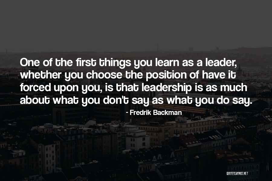 Leadership Is Not A Position Quotes By Fredrik Backman Leadership Is Not A Position Quotes By Fredrik Backman