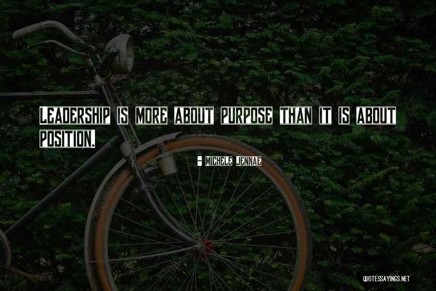 Leadership Is Not A Position Quotes By Michele Jennae Leadership Is Not A Position Quotes By Michele Jennae
