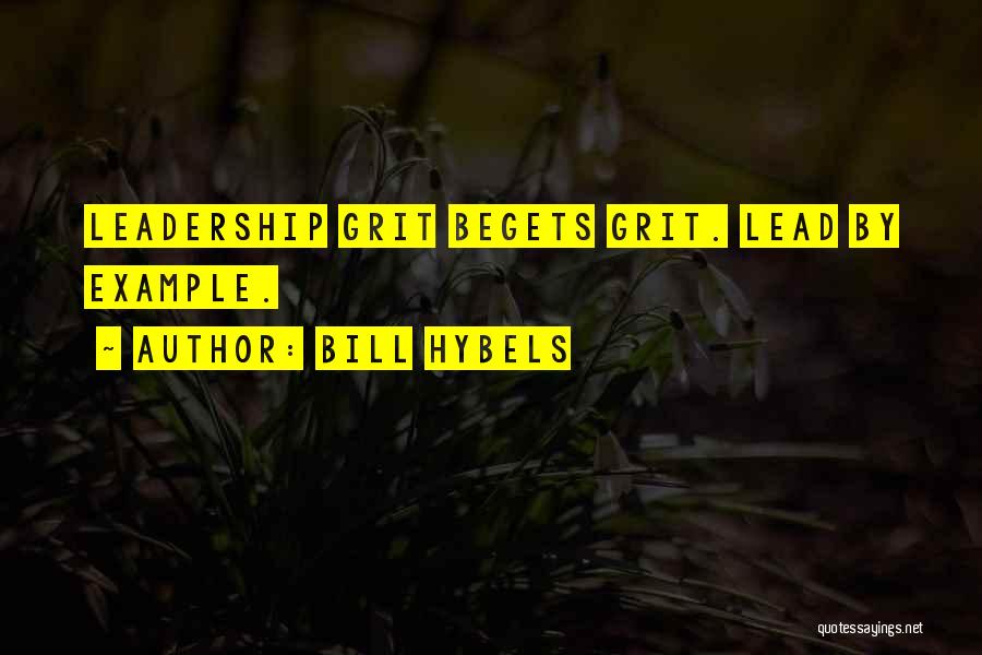 Leadership Lead By Example Quotes By Bill Hybels