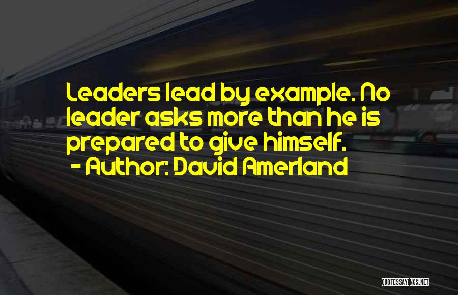 Leadership Lead By Example Quotes By David Amerland